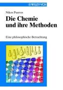 Die Chemie Und Ihre Methoden-Eine Philosophiche Betrachtung