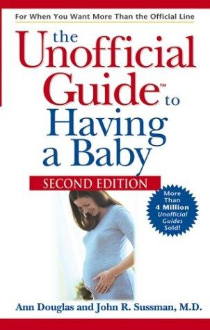 The unofficial guide to having a baby [electronic resource]