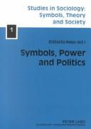Symbols, Power And Politics (Studies in Sociology: Symbols, Theory and Society)