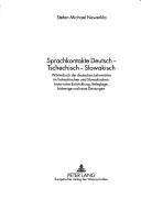Sprachkontakte Deutsch - Tschechisch - Slowakisch: Worterbuch Der Deutschen Lehnworter Im Tschechischen Und Slowakischen