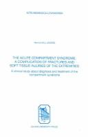 The Acute Compartment Syndrome, a Complication of Fractures and Soft Tissue Injuries of the Extremities