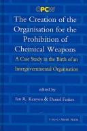 The creation of the Organisation for the Prohibition of Chemical Weapons