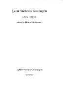 Latin Studies in Groningen, 1877-1977
