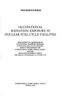 Occupational radiation exposure in nuclear fuel cycle facilities