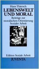 Lebenswelt und Moral. Beiträge zur moralischen Orientierung Sozialer Arbeit)