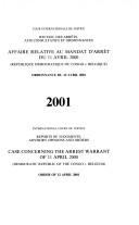 Case Concerning the Arrest Warrant of 11 April 2000 (Democratic Republic of the Congo V. Belgium): Order of 12 April 2001 (Reports of Judgments, Advisory ... & Orders - International Court of Justice)