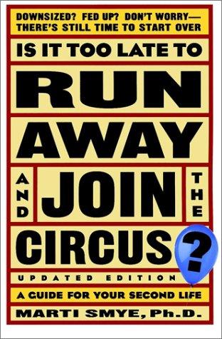 Is It Too Late to Run Away and Join the Circus? An Updated Guide to Your Second Life
