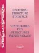 Industrial Structure Statistics 1995/Statistiques Des Structures Industrielles (Industrial Structure Statistics)