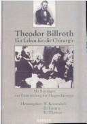 Theodor Billroth-Ein Leben Fur Die Chirurgie