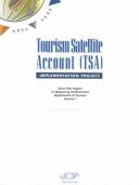 Tourism Satellite Account (TSA): Implementation Project (Enzo Paci Papers on Measuring the Economic Significance of Tourism)