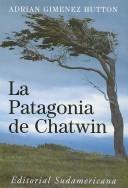 La Patagonia de Chatwin