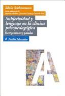 Subjetividad y Lenguaje En La Clinica Psicopedagogica
