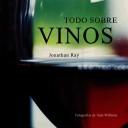 Todo Sobre Vinos/ All About Wine (Biblioteca Visual Albatros)