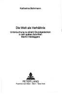Die Welt Als Verhaeltnis Untersuchung Zu Einem Grundgedanken in Den Spaeten