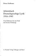 Arbeitsbuch deutschsprachige Lyrik 1916 - 1945. Vom Dadaismus bis zum Ende des Zweiten Weltkriegs