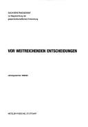 Vor weitreichenden Entscheidungen