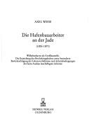 Die Hafenbauarbeiter an der Jade (1853-1871): Sozialgeschichtliche Untersuchung der Lebensverhaltnisse und Arbeitsbedingungen der Arbeiter auf der Kriegshafengrossbaustelle ... im 19. Jahrhundert (Oldenburger Studien)