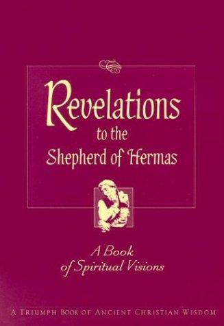Revelations to the Shepherd of Hermas