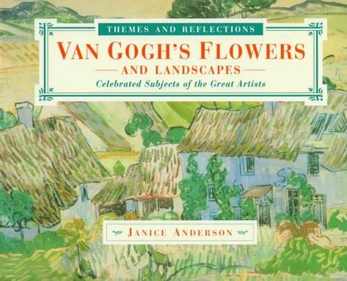 Van Gogh's flowers and landscapes