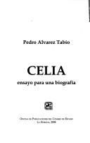 Celia, ensayo para una biografía
