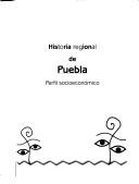 Historia Regional De Puebla/ Regional History of Puebla