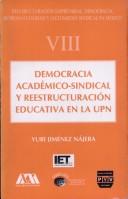 Democracia Academico-Sindical y Reestructuracion Educativa En La UPN (Coleccion Reestructuracion Empresarial, Democracia, Represen)