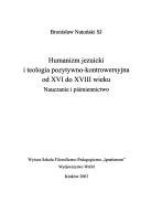 Humanizm jezuicki i teologia pozytywno-kontrowersyjna od XVI do XVIII wieku