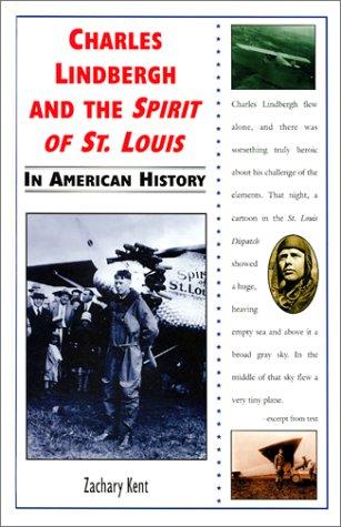 Charles Lindbergh and the Spirit of St. Louis in American History (In American History)