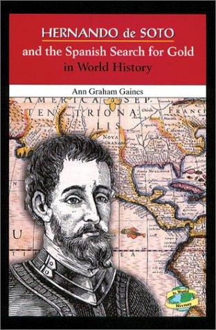Hernando de Soto and the Spanish search for gold in world history