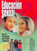 Educacion Sexual, Guia De Orientacion Para Padres / Sexual Education for Parents And Teachers