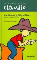 Pat Garret y Billy el Nino/ Pat garret and Billy The Kid (El Mundo Segun Claudio)