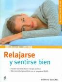 Relajarse Y Sentirse Bien/ Relaxing And Feeling Good (Manuales Salud De Hoy)