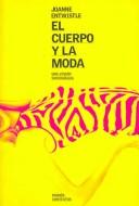 El cuerpo y la moda / The Fashioned Body