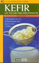 Kefir UN Yogur Para Rejuvenecer (La Naturaleza Cura)