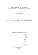 La filosofia de Ramon Sibiuda (Treballs de la Seccio de Filosofia i Ciencies Socials)
