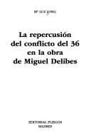 La repercusión del conflicto del 36 en la obra de Miguel Delibes