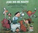 Eso No Se Hace! Guia Infantil Sobre Malos Madales, Reglas Absurdas Y Etiqueta Inadecuada