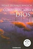 Conversaciones Con Dios II / Conversations with God. An Uncommon Dialogue. Book II