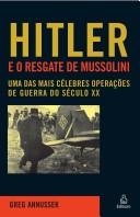 Hitler E O Resgate De Mussolini