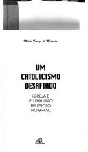 Um catolicismo desafiado