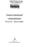 Comercio internacional e desenvolvimento : do GATT a OMC : discurso e pratica