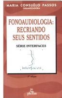 Fonoaudiologia. Recriando Seus Sentidos