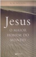 Jesus O Maior Homem Do Mundo