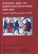 Kvinder, køn og købstadslovgivning 1400-1600