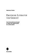 Untersuchungen zur  osterreichischen Literatur des 20. Jahrhunderts, Band 16: Erotische LIteratur vor Gericht