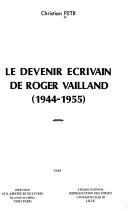 Le devenir ecrivain de Roger Vailland (1944-1955)