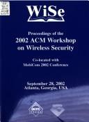 Proceedings of the 2002 ACM Workshop in Wireless Security