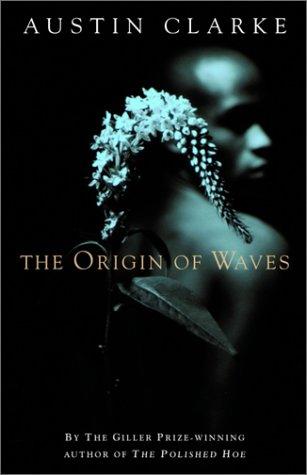 The Origin of Waves~Austin Clarke