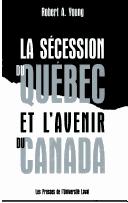 La sécession du Québec et l'avenir du Canada