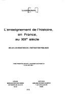 L' enseignement de l'histoire, en France, au XIXe siècle (selon les ministres de l'instruction publique)